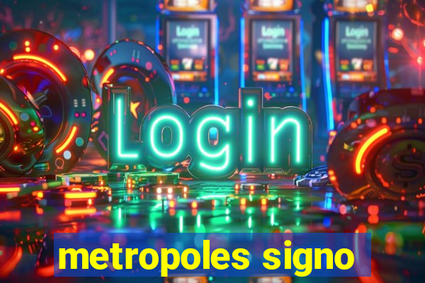 metropoles signo